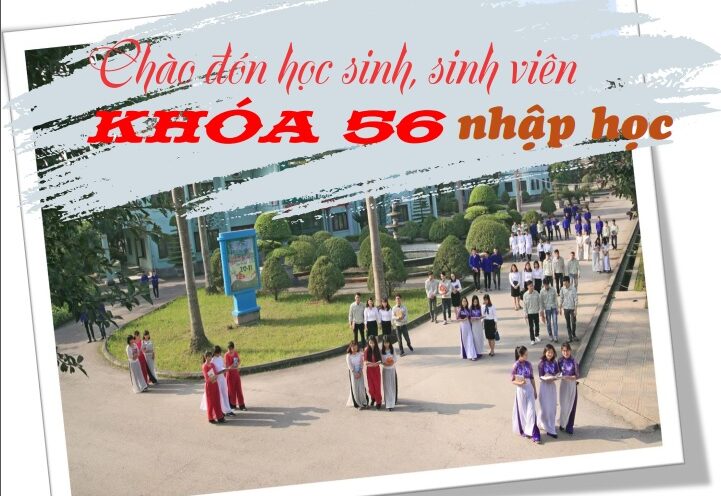 Chào đón học sinh, sinh viên khóa 56 đợt 2 nhập học